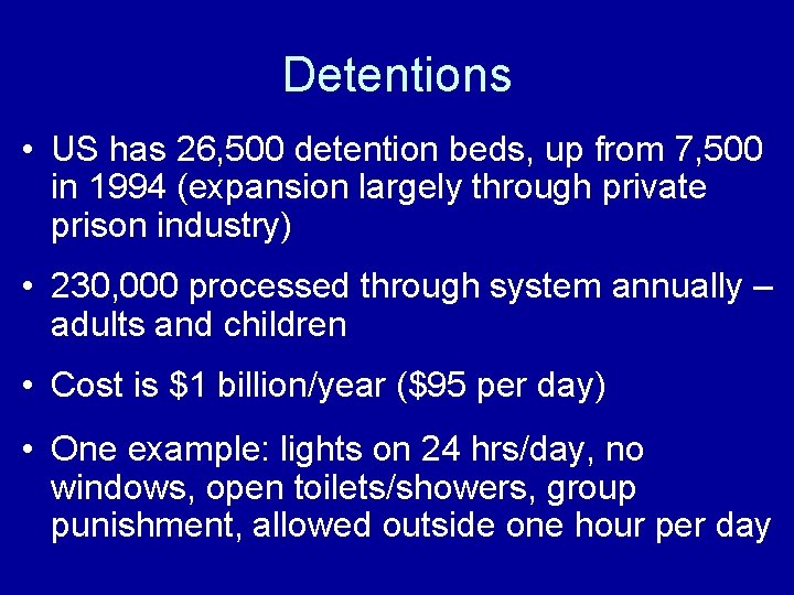 Detentions • US has 26, 500 detention beds, up from 7, 500 in 1994
