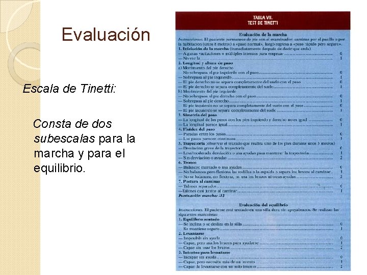 Evaluación Escala de Tinetti: Consta de dos subescalas para la marcha y para el