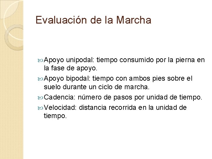 Evaluación de la Marcha Apoyo unipodal: tiempo consumido por la pierna en la fase