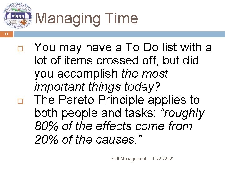 Managing Time 11 You may have a To Do list with a lot of