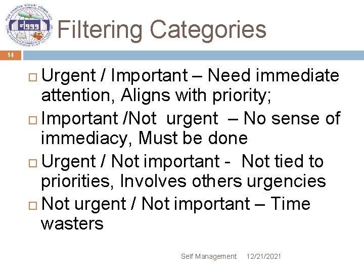 Filtering Categories 14 Urgent / Important – Need immediate attention, Aligns with priority; Important