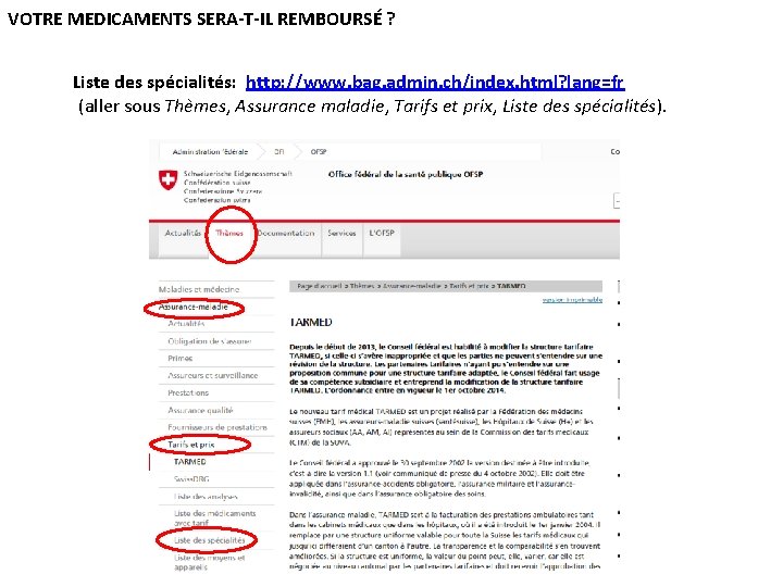 VOTRE MEDICAMENTS SERA-T-IL REMBOURSÉ ? Liste des spécialités: http: //www. bag. admin. ch/index. html?