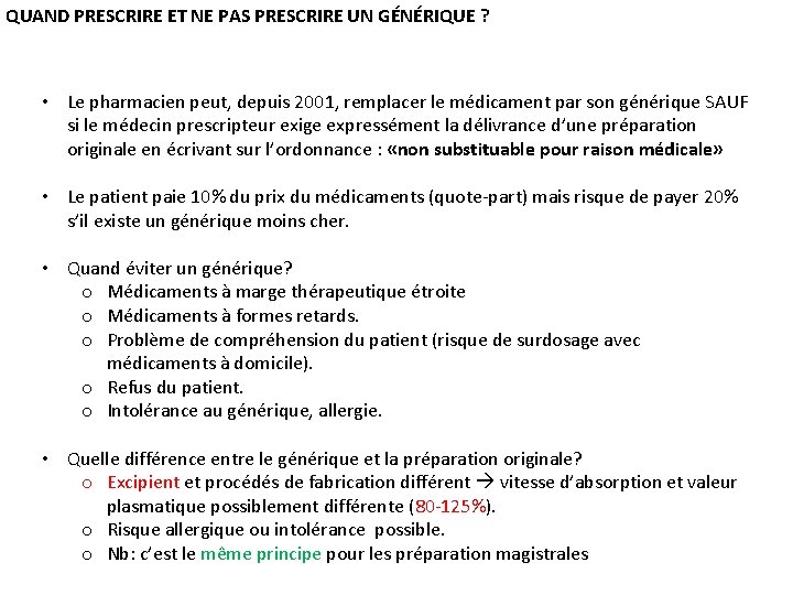 QUAND PRESCRIRE ET NE PAS PRESCRIRE UN GÉNÉRIQUE ? • Le pharmacien peut, depuis