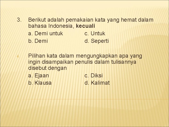 3. Berikut adalah pemakaian kata yang hemat dalam bahasa Indonesia, kecuali a. Demi untuk