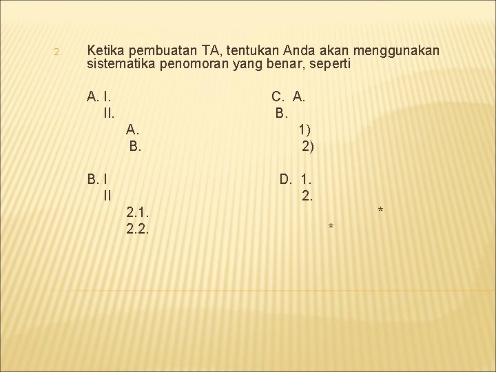 2. Ketika pembuatan TA, tentukan Anda akan menggunakan sistematika penomoran yang benar, seperti A.