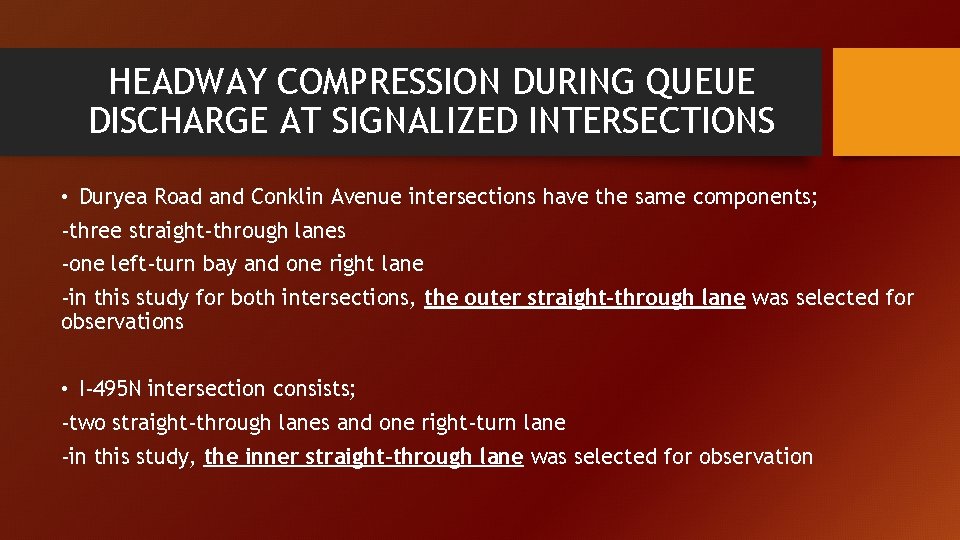 HEADWAY COMPRESSION DURING QUEUE DISCHARGE AT SIGNALIZED INTERSECTIONS • Duryea Road and Conklin Avenue