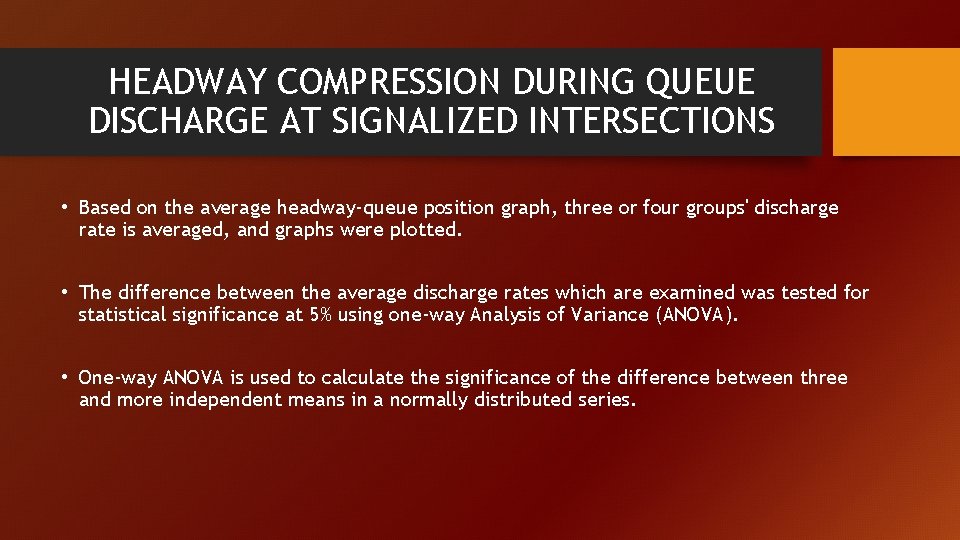 HEADWAY COMPRESSION DURING QUEUE DISCHARGE AT SIGNALIZED INTERSECTIONS • Based on the average headway-queue