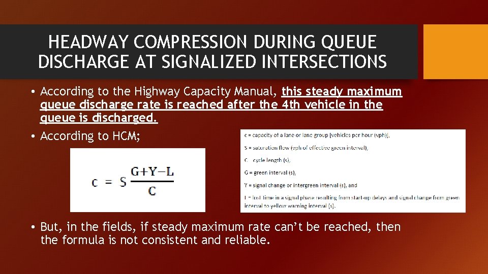 HEADWAY COMPRESSION DURING QUEUE DISCHARGE AT SIGNALIZED INTERSECTIONS • According to the Highway Capacity