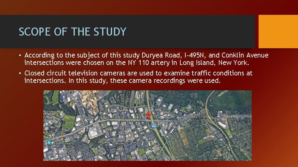 SCOPE OF THE STUDY • According to the subject of this study Duryea Road,