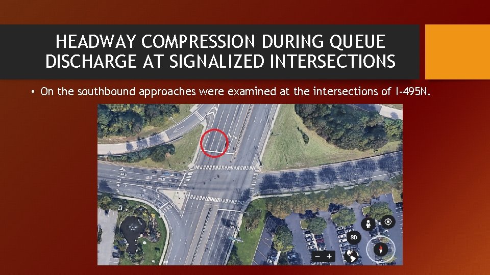 HEADWAY COMPRESSION DURING QUEUE DISCHARGE AT SIGNALIZED INTERSECTIONS • On the southbound approaches were