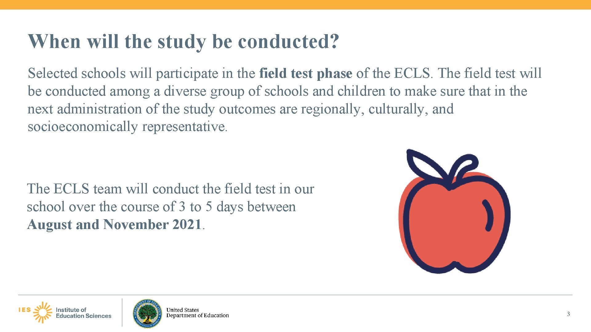 When will the study be conducted? Selected schools will participate in the field test
