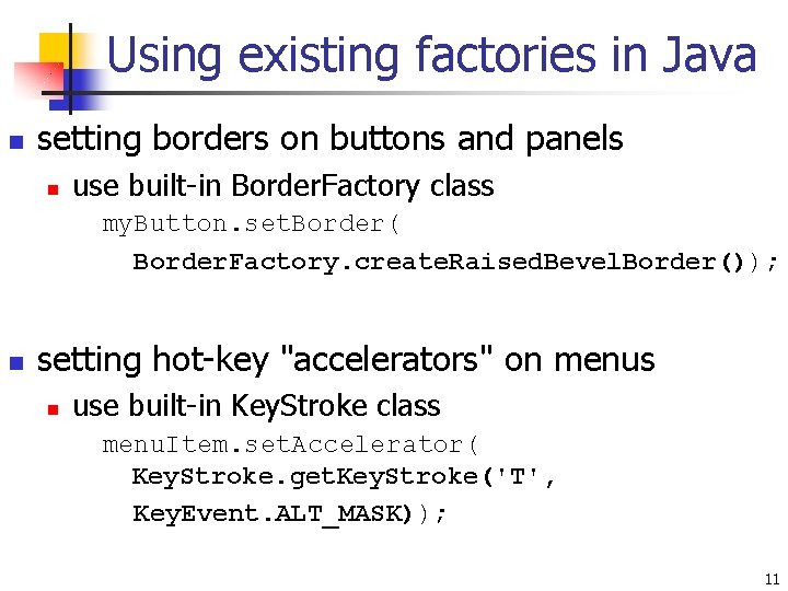 Using existing factories in Java n setting borders on buttons and panels n use Using existing factories in Java n setting borders on buttons and panels n use