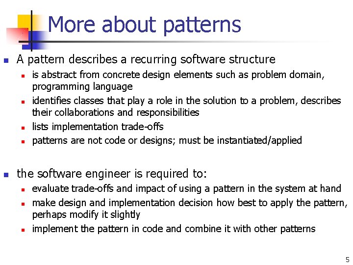 More about patterns n A pattern describes a recurring software structure n n n More about patterns n A pattern describes a recurring software structure n n n