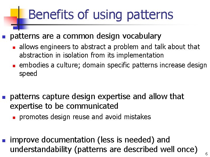 Benefits of using patterns n patterns are a common design vocabulary n n n Benefits of using patterns n patterns are a common design vocabulary n n n