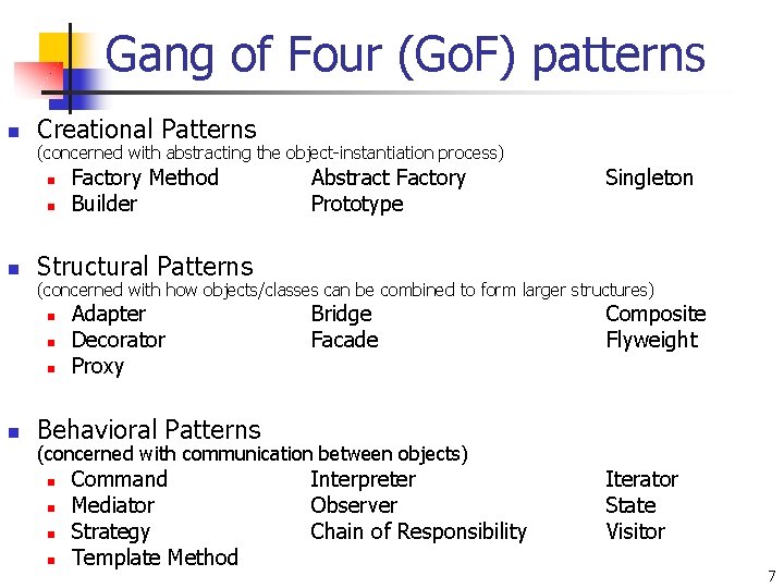 Gang of Four (Go. F) patterns n Creational Patterns (concerned with abstracting the object-instantiation Gang of Four (Go. F) patterns n Creational Patterns (concerned with abstracting the object-instantiation