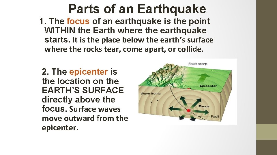 Parts of an Earthquake 1. The focus of an earthquake is the point WITHIN