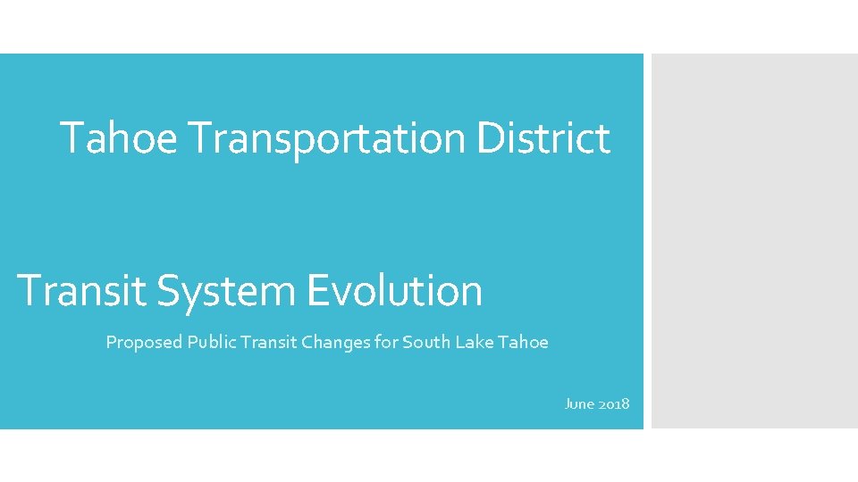 Tahoe Transportation District Transit System Evolution Proposed Public Transit Changes for South Lake Tahoe