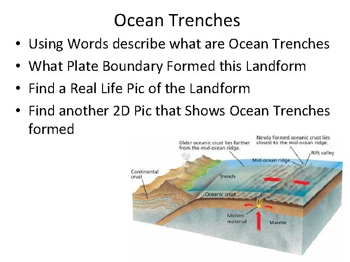 Ocean Trenches • • Using Words describe what are Ocean Trenches What Plate Boundary
