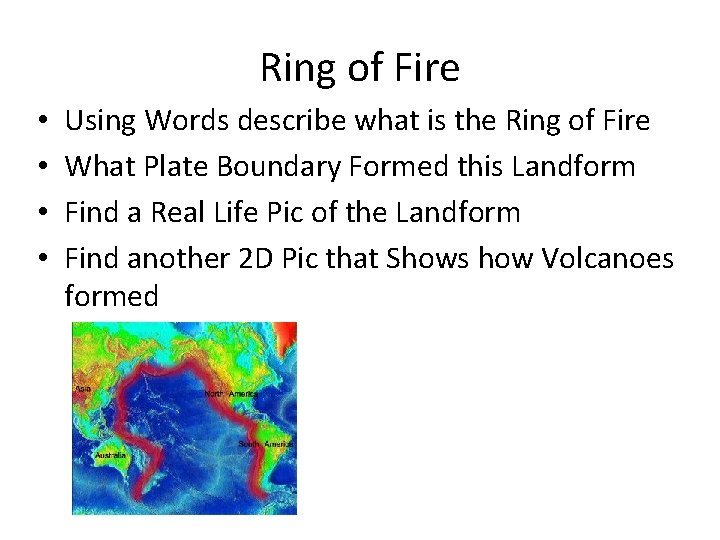 Ring of Fire • • Using Words describe what is the Ring of Fire