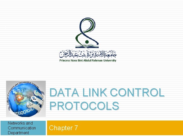 1 DATA LINK CONTROL PROTOCOLS Networks and Communication Department Chapter 7 