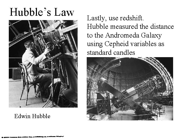 Hubble’s Law Edwin Hubble Lastly, use redshift. Hubble measured the distance to the Andromeda Hubble’s Law Edwin Hubble Lastly, use redshift. Hubble measured the distance to the Andromeda
