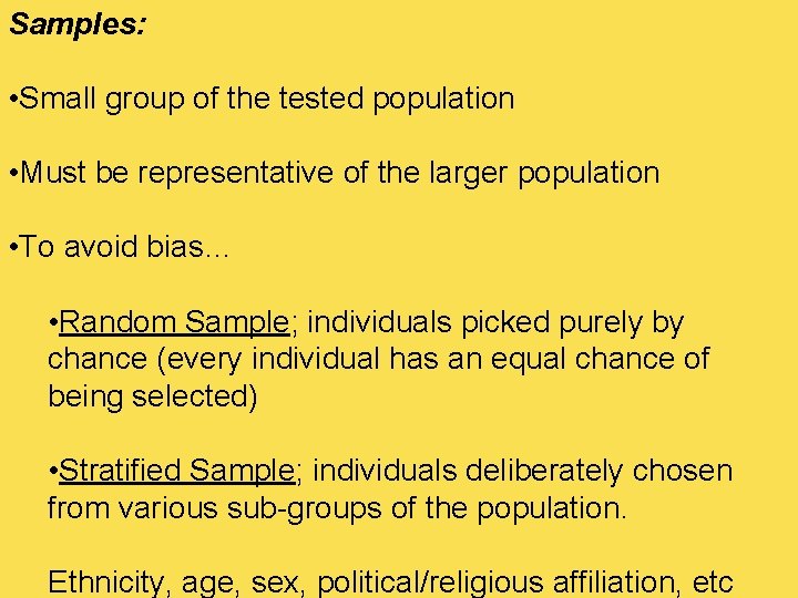 Samples: • Small group of the tested population • Must be representative of the