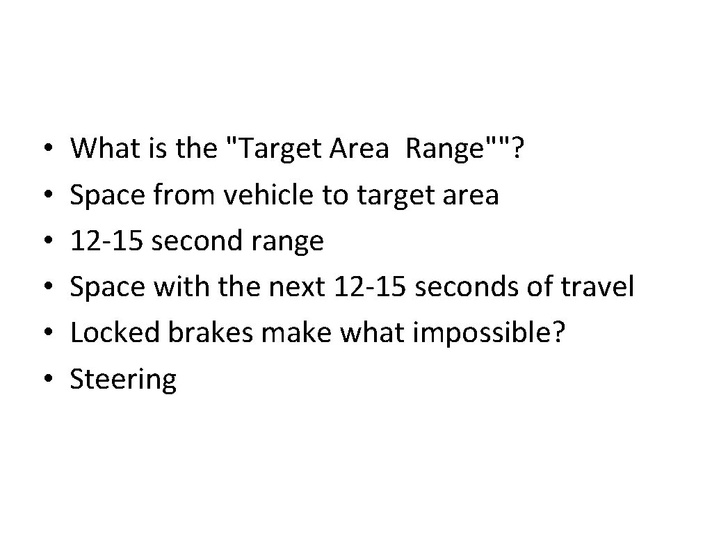  • • • What is the "Target Area Range""? Space from vehicle to