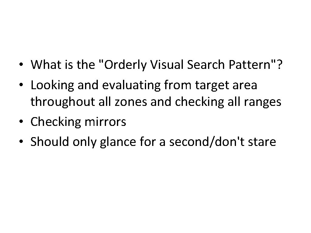  • What is the "Orderly Visual Search Pattern"? • Looking and evaluating from