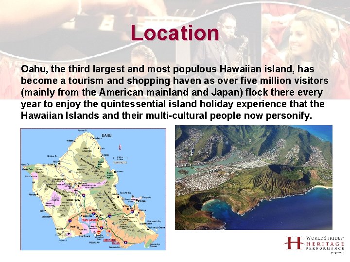 Location Oahu, the third largest and most populous Hawaiian island, has become a tourism