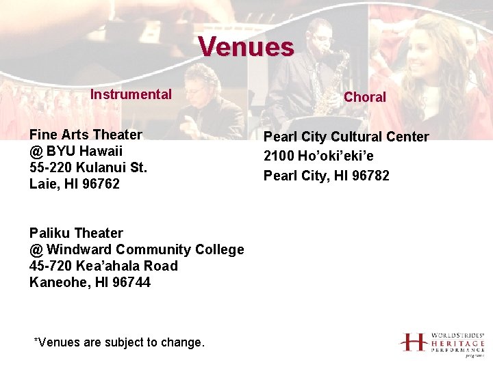 Venues Instrumental Fine Arts Theater @ BYU Hawaii 55 -220 Kulanui St. Laie, HI