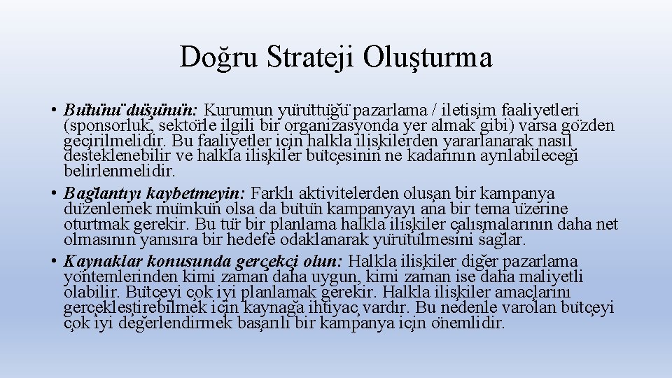 Doğru Strateji Oluşturma • Bu tu nu du s u nu n: Kurumun yu