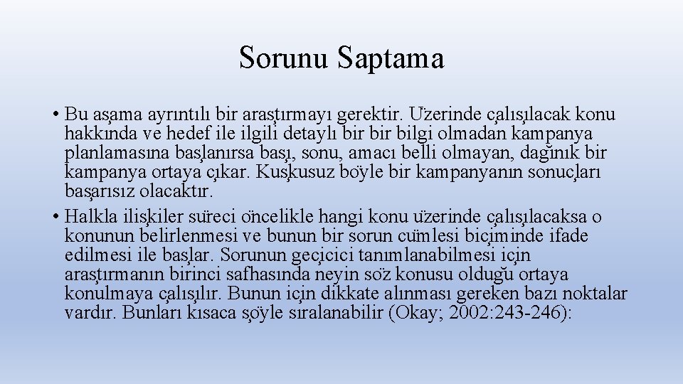 Sorunu Saptama • Bu as ama ayrıntılı bir aras tırmayı gerektir. U zerinde c