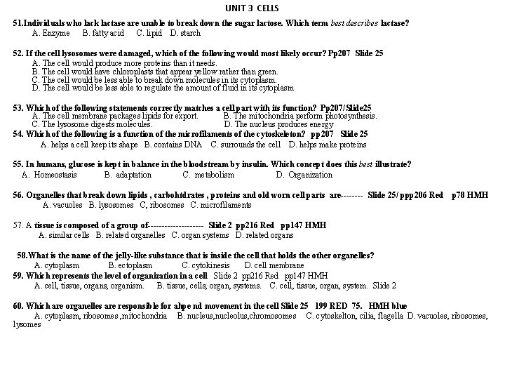 UNIT 3 CELLS 51. Individuals who lack lactase are unable to break down the