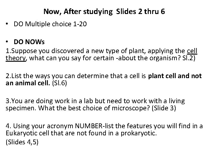 Now, After studying Slides 2 thru 6 • DO Multiple choice 1 -20 •
