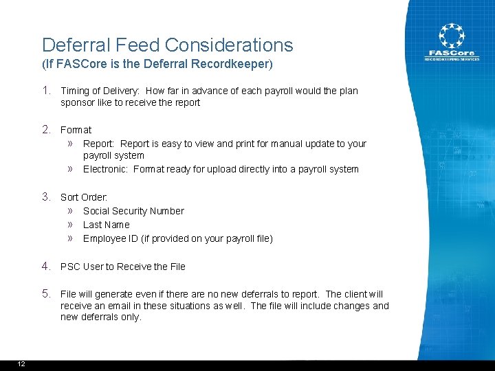 Deferral Feed Considerations (If FASCore is the Deferral Recordkeeper) 1. Timing of Delivery: How