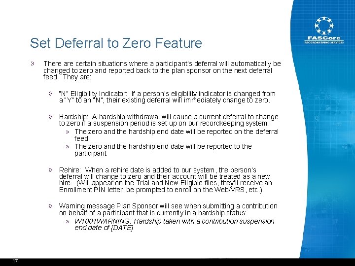 Set Deferral to Zero Feature » There are certain situations where a participant’s deferral