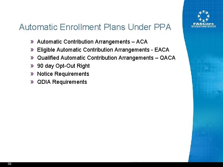 Automatic Enrollment Plans Under PPA » » » 38 Automatic Contribution Arrangements – ACA