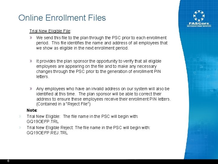 Online Enrollment Files Trial New Eligible File: » We send this file to the