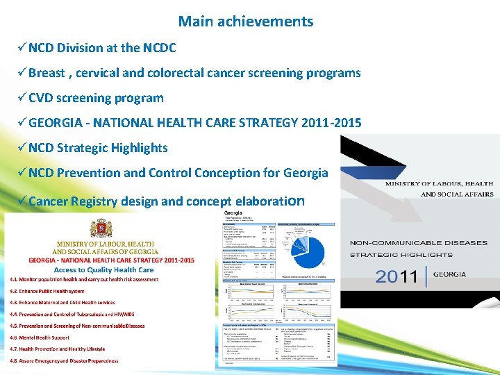 Main achievements üNCD Division at the NCDC üBreast , cervical and colorectal cancer screening