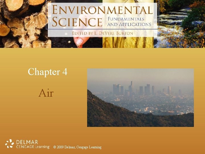 Chapter 4 Air © 2009 Delmar, Cengage Learning 