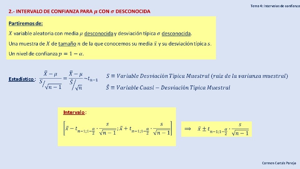 Tema 4: Intervalos de confianza Estadístico : Intervalo: Carmen Cortés Parejo 