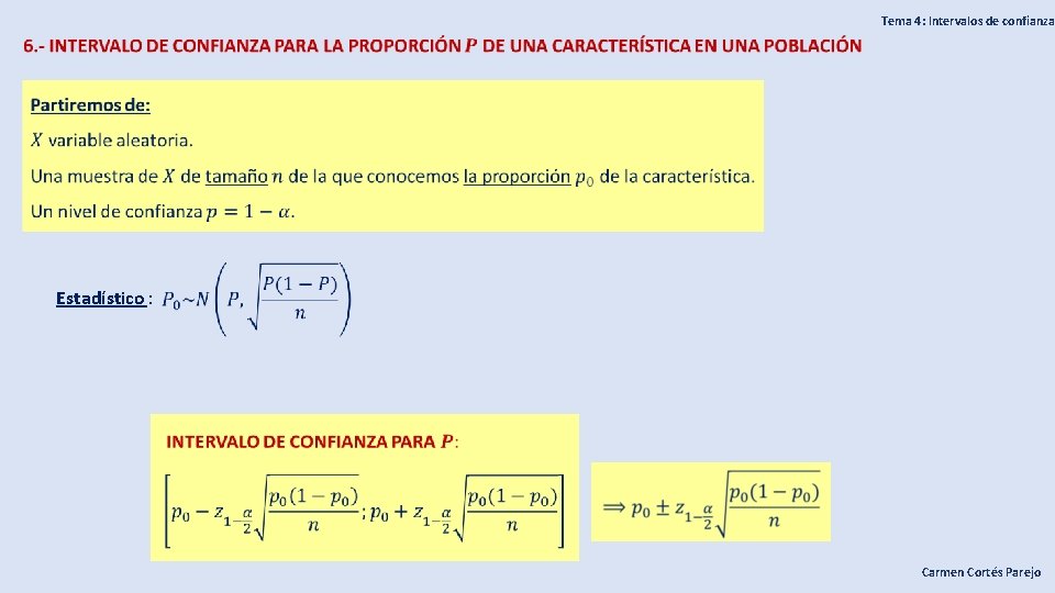 Tema 4: Intervalos de confianza Estadístico : Carmen Cortés Parejo 