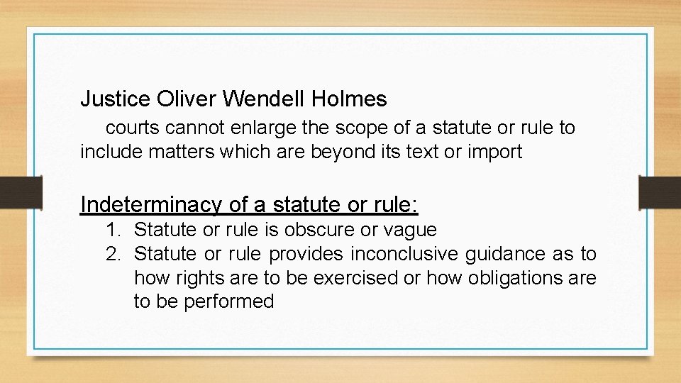 Justice Oliver Wendell Holmes courts cannot enlarge the scope of a statute or rule