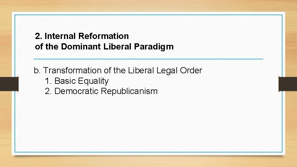 2. Internal Reformation of the Dominant Liberal Paradigm b. Transformation of the Liberal Legal