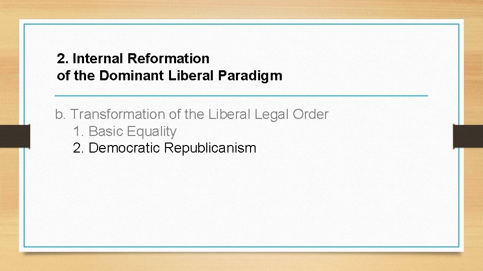 2. Internal Reformation of the Dominant Liberal Paradigm b. Transformation of the Liberal Legal