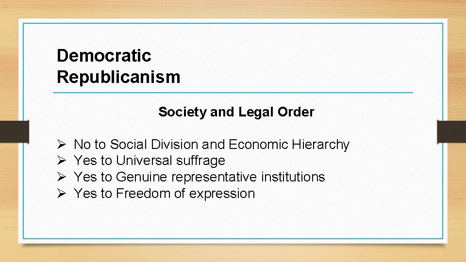 Democratic Republicanism Society and Legal Order Ø Ø No to Social Division and Economic