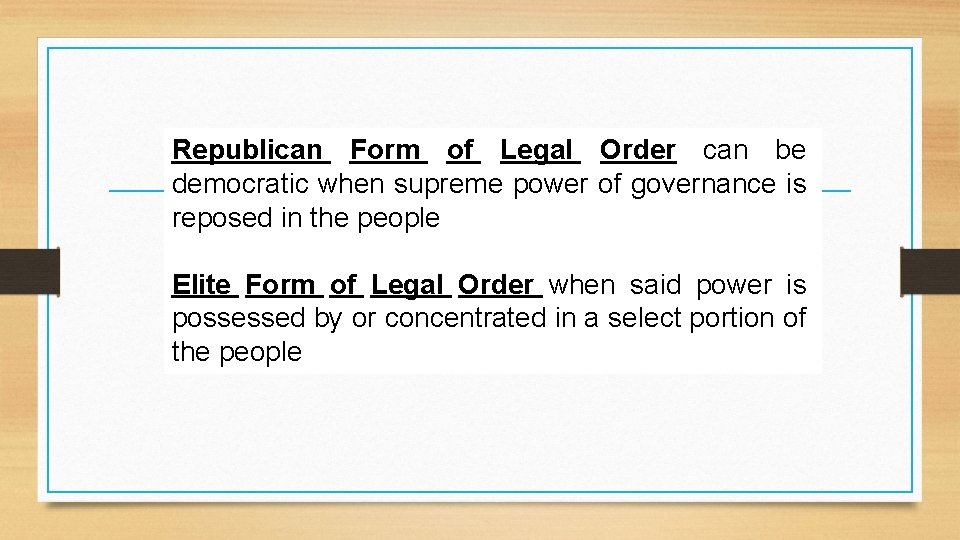 Republican Form of Legal Order can be democratic when supreme power of governance is