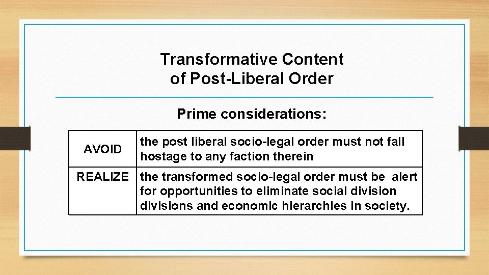 Transformative Content of Post-Liberal Order Prime considerations: AVOID the post liberal socio-legal order must