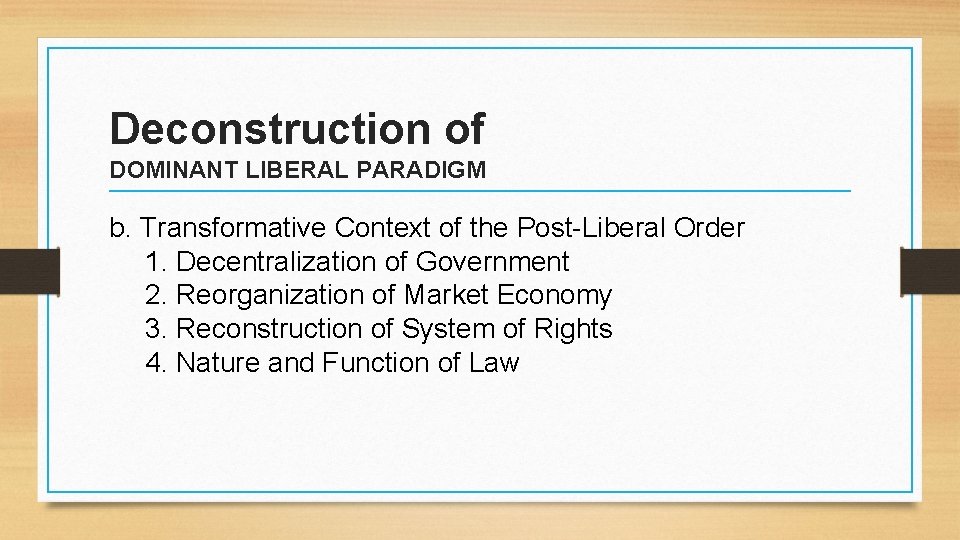 Deconstruction of DOMINANT LIBERAL PARADIGM b. Transformative Context of the Post-Liberal Order 1. Decentralization