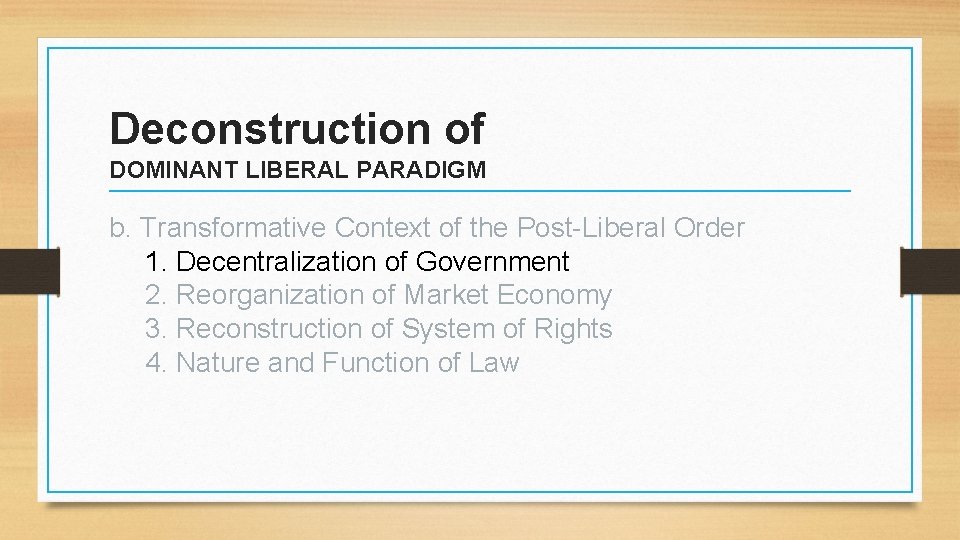Deconstruction of DOMINANT LIBERAL PARADIGM b. Transformative Context of the Post-Liberal Order 1. Decentralization